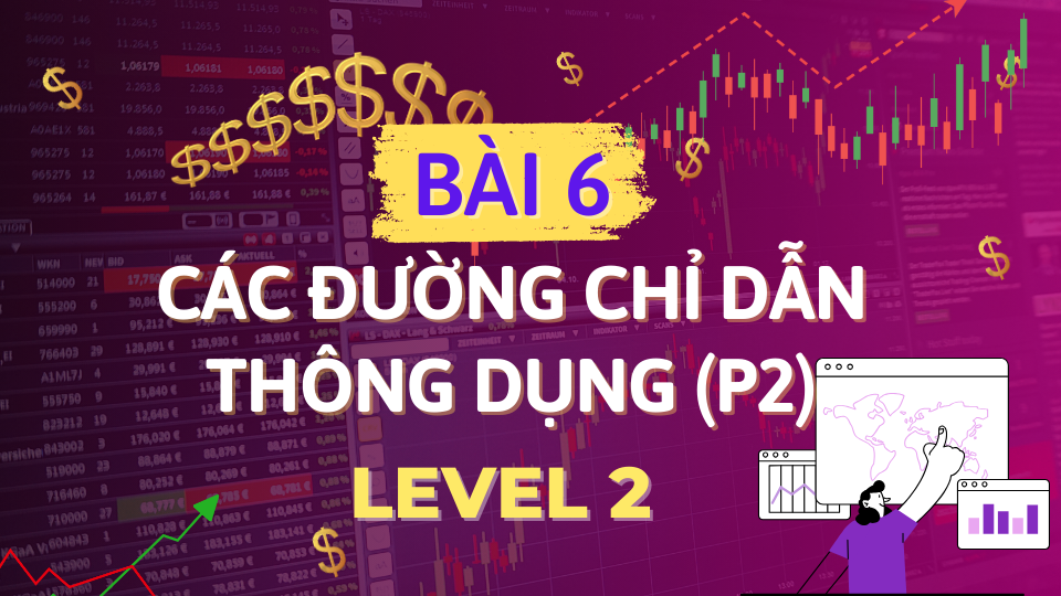 LEVEL 2- BÀI 6 ( P2) : CÁC ĐƯỜNG CHỈ DẪN THÔNG DỤNG